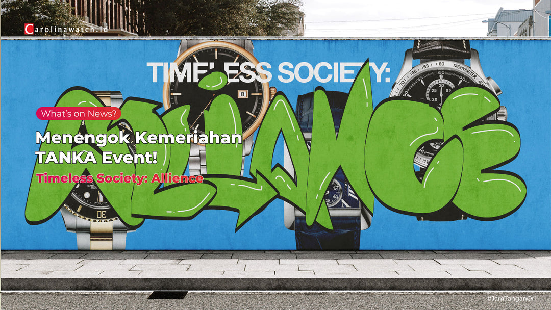 Jangan Lewatkan! Perayaan Jam Tangan Terbesar Hadir di The Veranda: Tanka Timeless Society: Alliance!