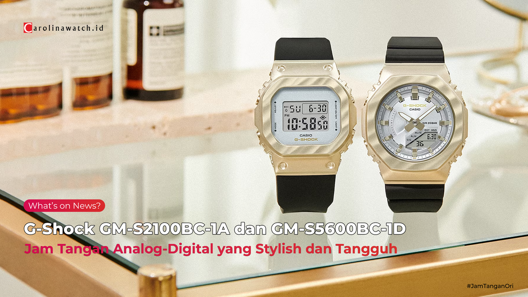 G-Shock GM-S2100BC-1A dan GM-S5600BC-1D: Jam Tangan G-Shock Analog-Digital yang Stylish dan Tangguh