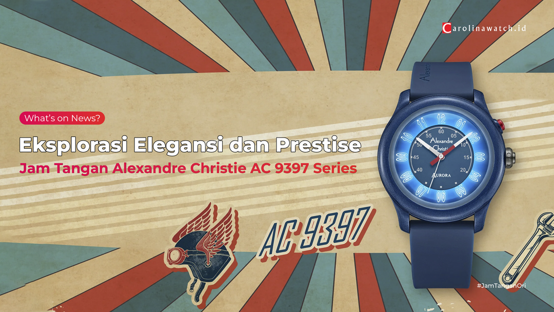 Mengeksplorasi Elegansi dan Prestise dengan Jam Tangan Alexandre Christie AC 9397 Series