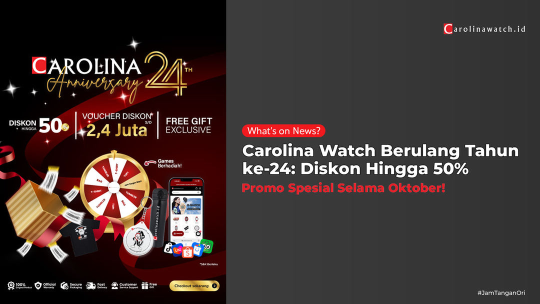 Carolina Watch Berulang Tahun ke-24! Nikmati Diskon Hingga 50% dan Banyak Kejutan Lainnya!