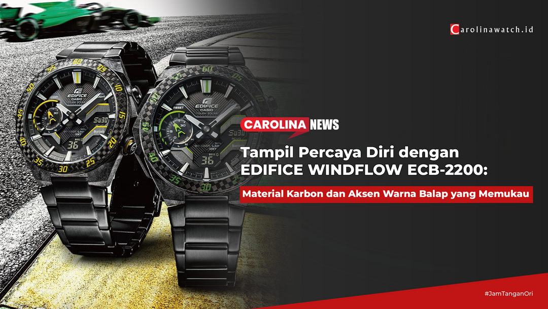 Tampil Percaya Diri dengan EDIFICE WINDFLOW ECB-2200: Material Karbon dan Aksen Warna Balap yang Memukau