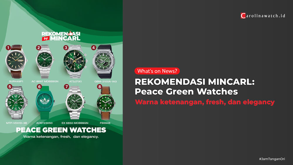 REKOMENDASI MINCARL: Pesona Jam Tangan Warna Peace Green!