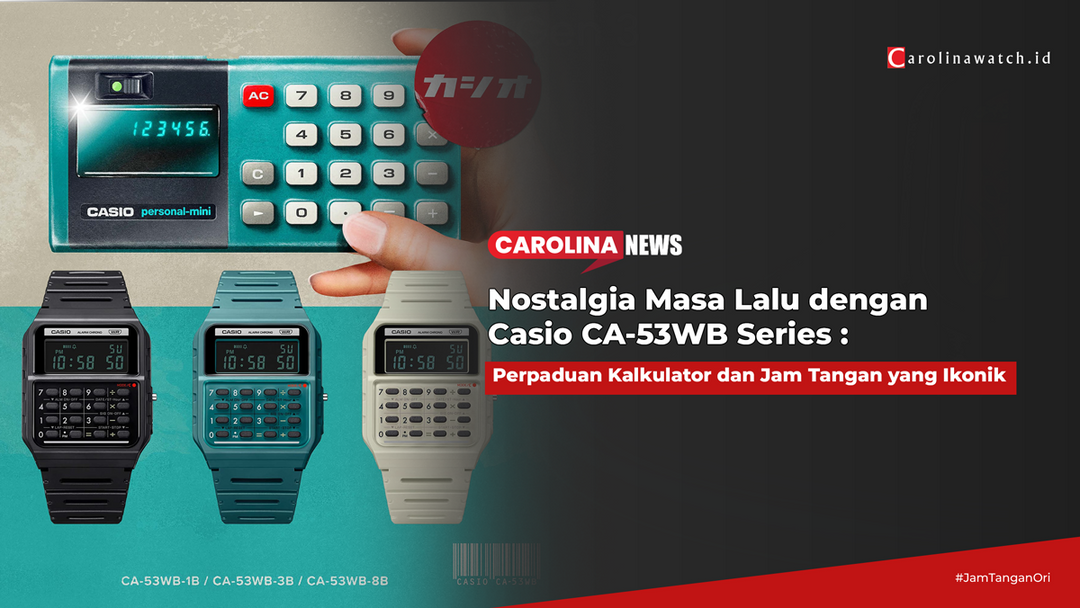 Nostalgia Masa Lalu dengan Casio CA-53WB: Perpaduan Kalkulator dan Jam Tangan yang Ikonik