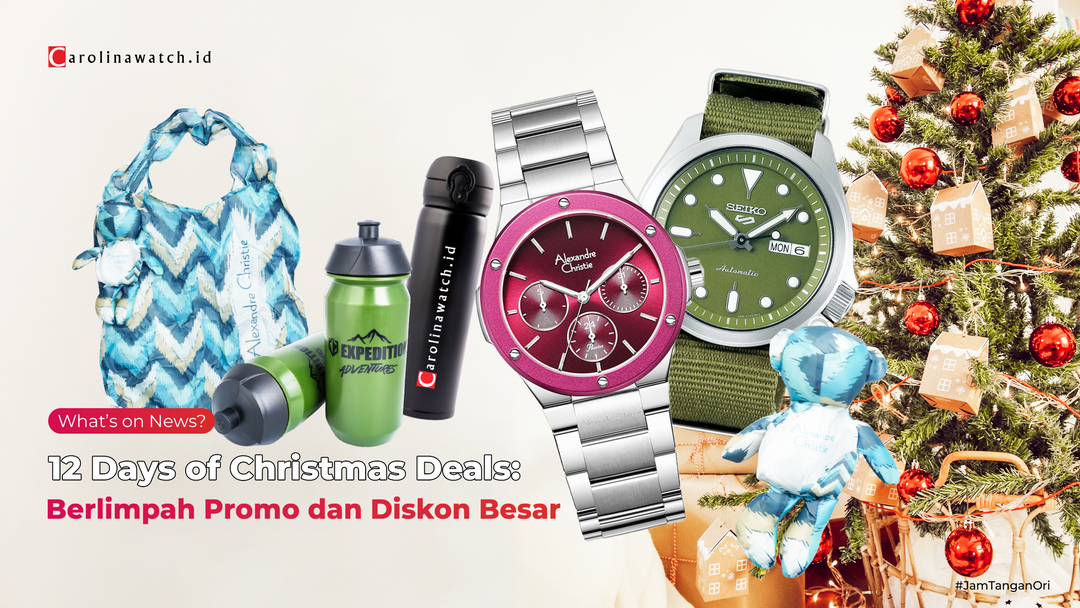 12 Days of Christmas Deals: Dapatkan Jam Tangan Impian Anda dengan Harga Diskon Hingga 50% di Carolina Watch!