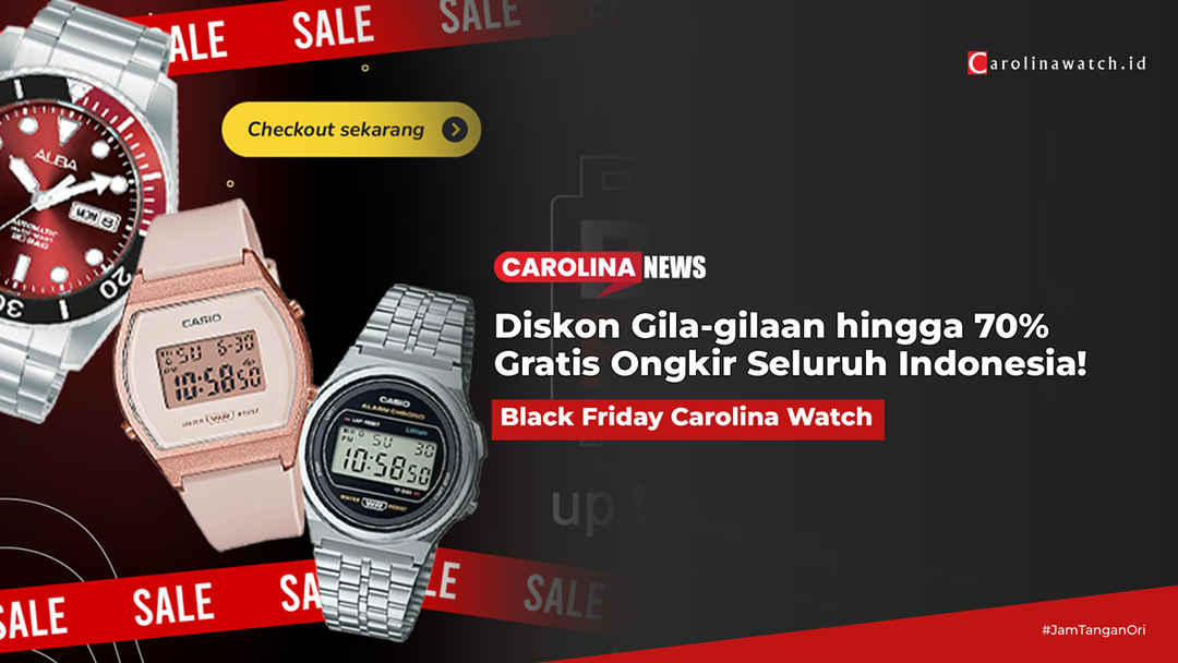 Black Friday Carolina Watch: Diskon Gila-gilaan hingga 70% dan Gratis Ongkir Seluruh Indonesia!