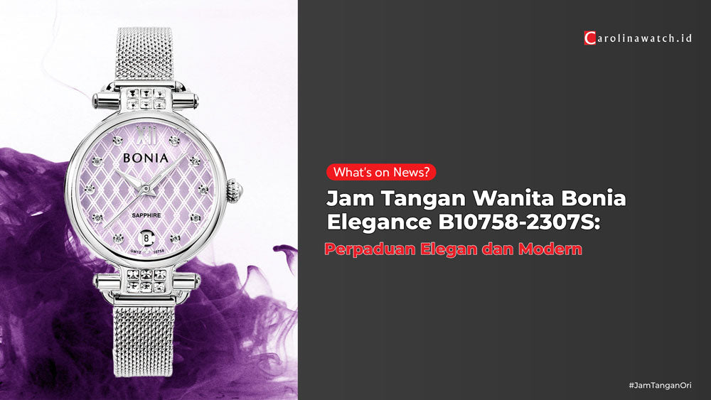 Jam Tangan Wanita Bonia Elegance B10758-2307S: Perpaduan Elegan dan Modern