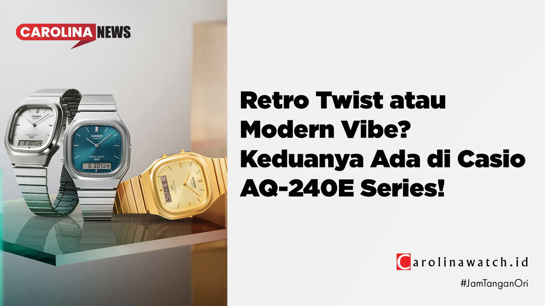 Retro Twist atau Modern Vibe? Dua-duanya Ada di Casio AQ-240E!