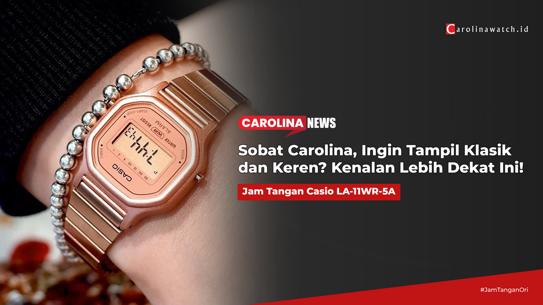 Sobat Carolina, Ingin Tampil Klasik dan Keren? Kenalan Lebih Dekat Ini: Casio LA-11WR-5A