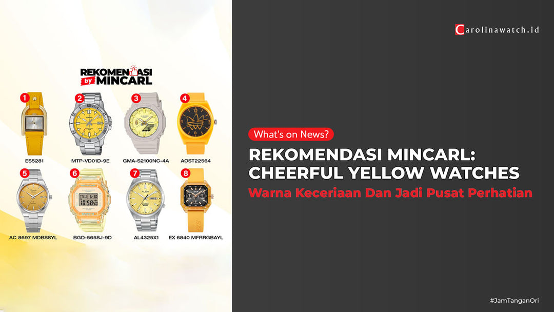 Rekomendasi By MinCarl: Jam Tangan Kuning Cerah, Suntik Semangatmu Setiap Hari!