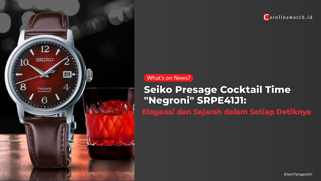 Seiko Presage Cocktail Time "Negroni" SRPE41J1: Perpaduan Elegansi dan Sejarah dalam Setiap Detiknya