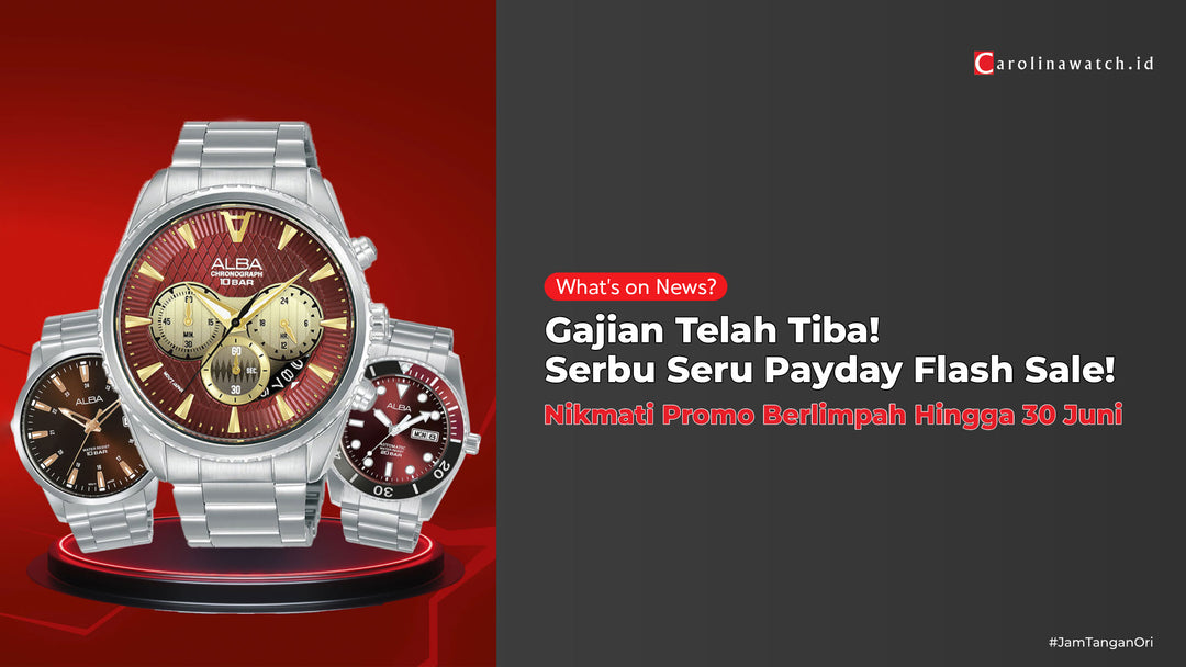 Gajian Tiba! Buruan Serbu Payday Flash Sale di Carolina Watch!