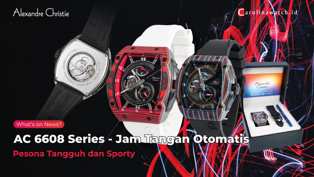 Jam Tangan AC 6608 SERIES: Pesona Tangguh dan Kualitas Tinggi dalam Satu Jam Tangan