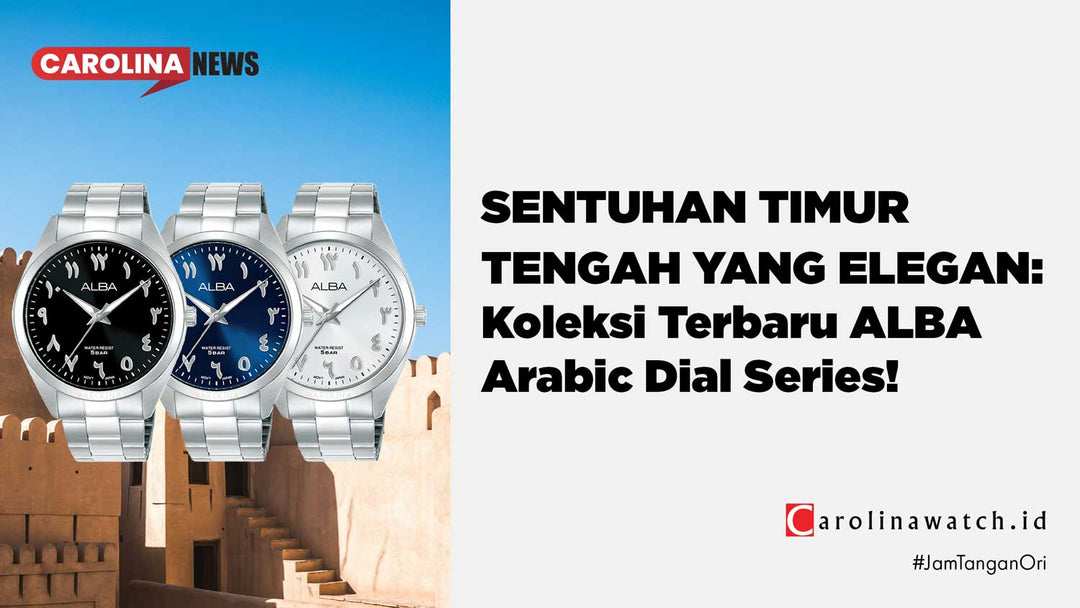 SENTUHAN TIMUR TENGAH YANG ELEGAN: Koleksi Terbaru ALBA Arabic Dial Series!