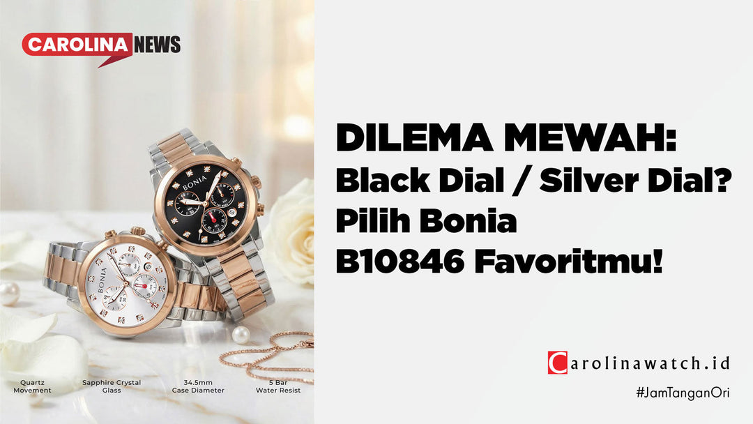 DILEMA MEWAH: Black Dial atau Silver Dial? Pilih Bonia B10846 Favoritmu!