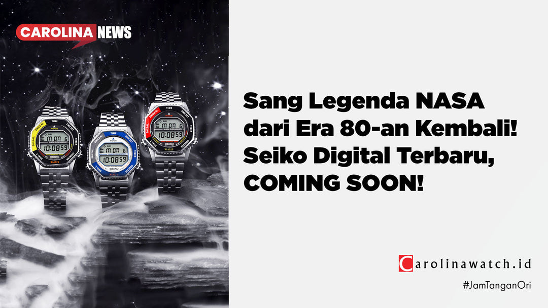 Sang Legenda NASA dari Era 80-an Kembali! Seiko Digital Terbaru, COMING SOON!