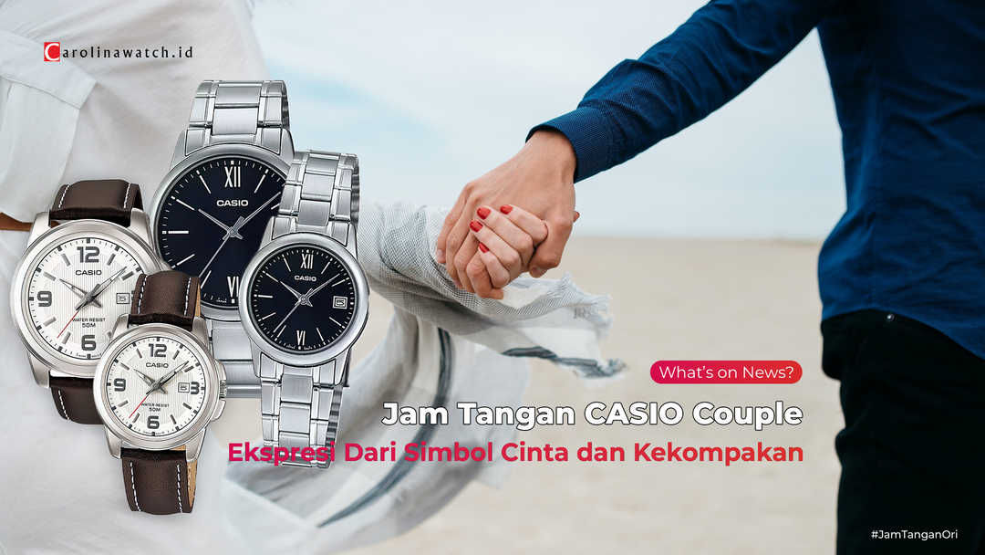 Rekomendasi Jam Tangan CASIO Couple under Rp 1JT: Ekspresikan Simbol Cinta dan Kekompakan!