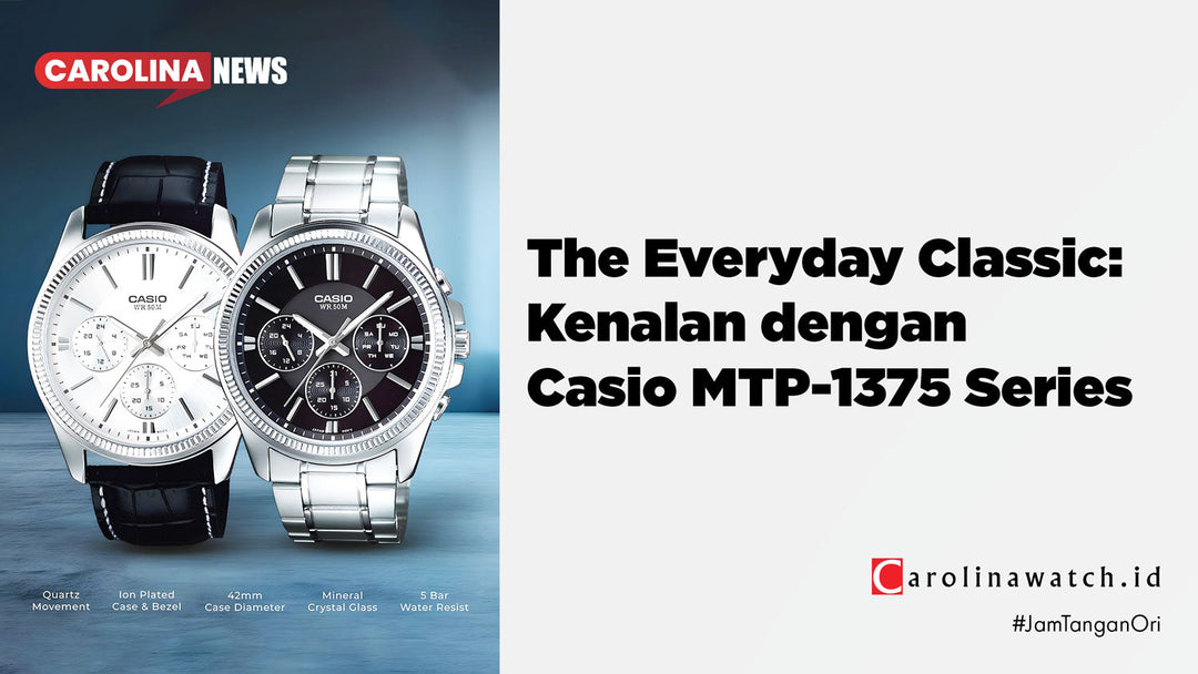 The Everyday Classic: Kenalan dengan Casio MTP-1375 Series