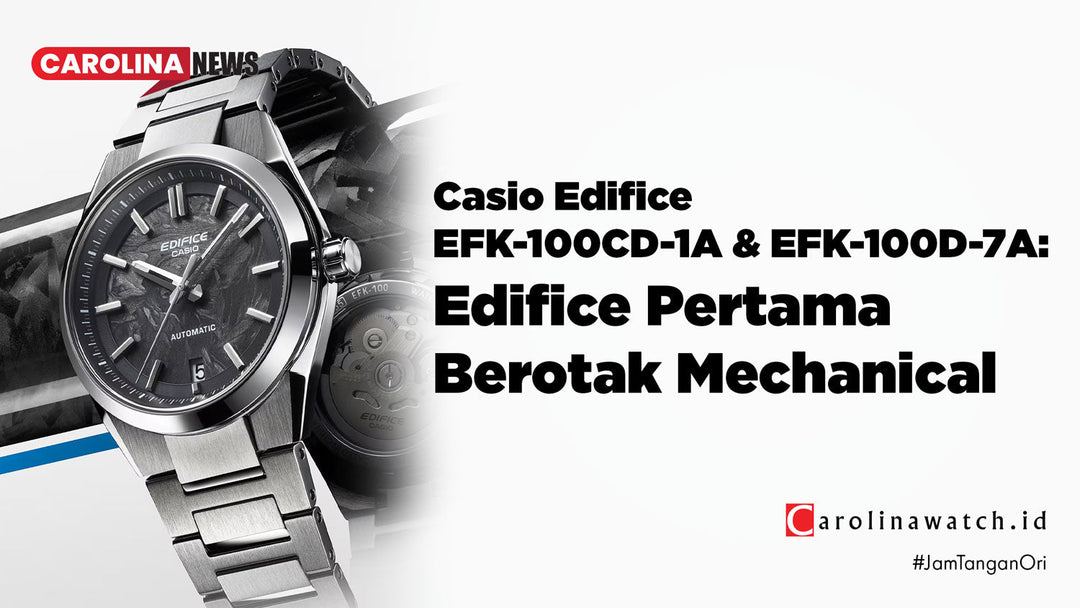 Review Casio Edifice EFK-100CD-1A & EFK-100D-7A: Edifice Pertama Berotak Mechanical