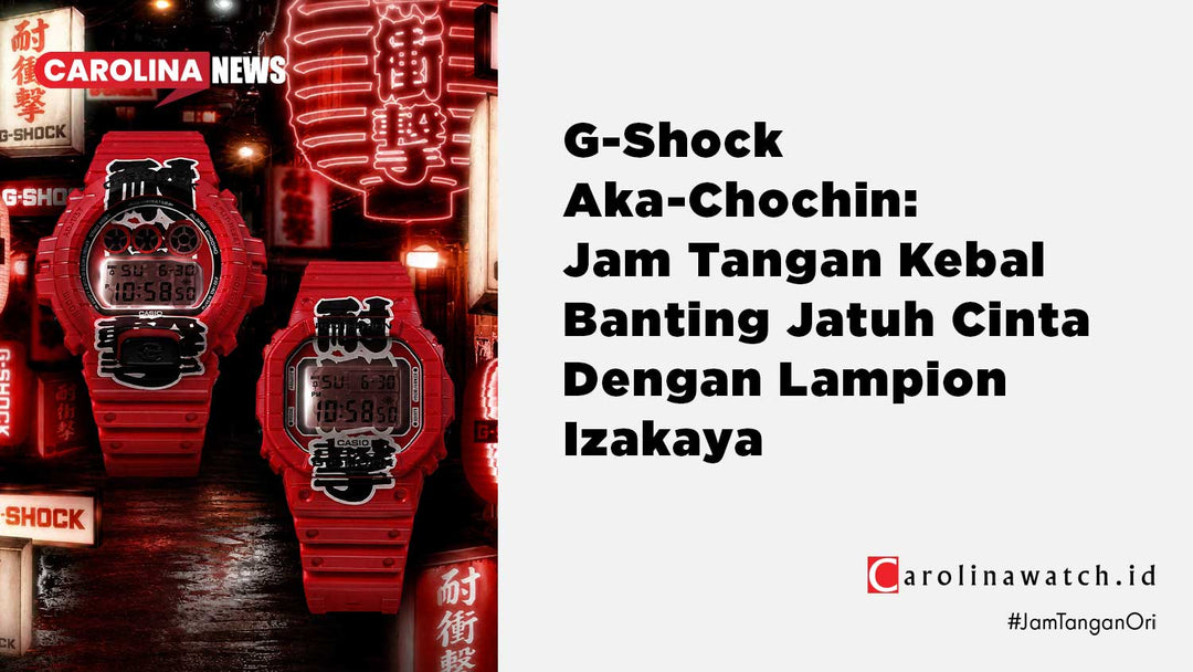 Casio G-Shock Aka-Chochin: Ketika Jam Tangan Kebal Banting Jatuh Cinta Sama Lampion Izakaya
