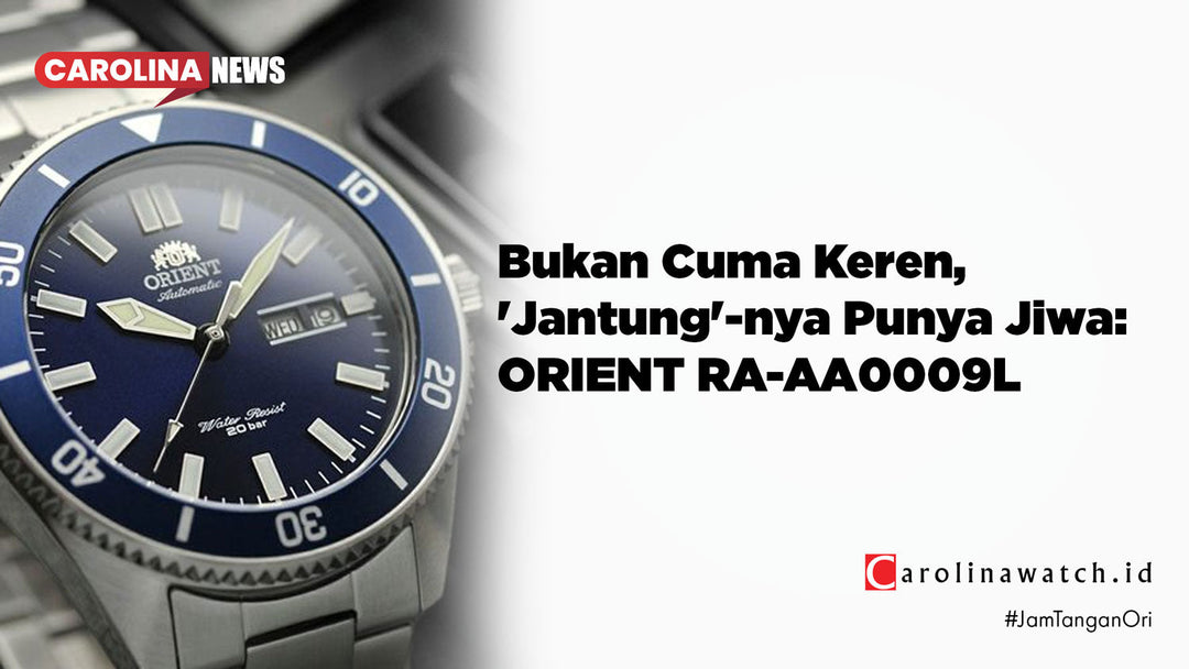 Bukan Cuma Keren,  'Jantung'-nya Punya Jiwa: ORIENT RA-AA0009L