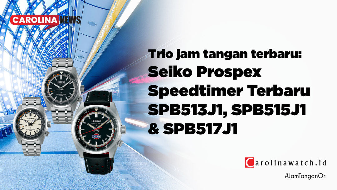 Trio jam tangan terbaru: Seiko Prospex Speedtimer Terbaru: SPB513J1, SPB515J1 & SPB517J1 Datsun 240Z Limited Edition