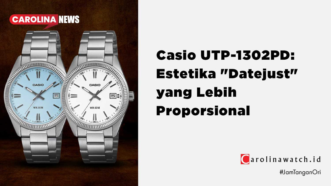 Casio UTP-1302PD: Alternatif "Datejust" Terbaik dengan Ukuran Unisex yang Pas di Tangan