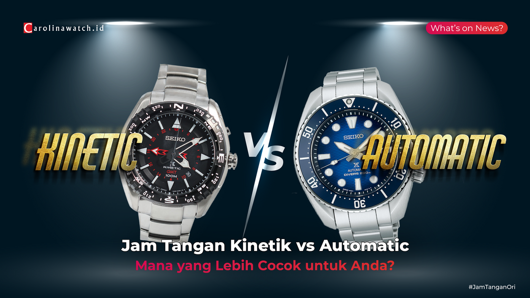 Jam Tangan Kinetik vs Automatic: Mana yang Lebih Cocok untuk Anda?